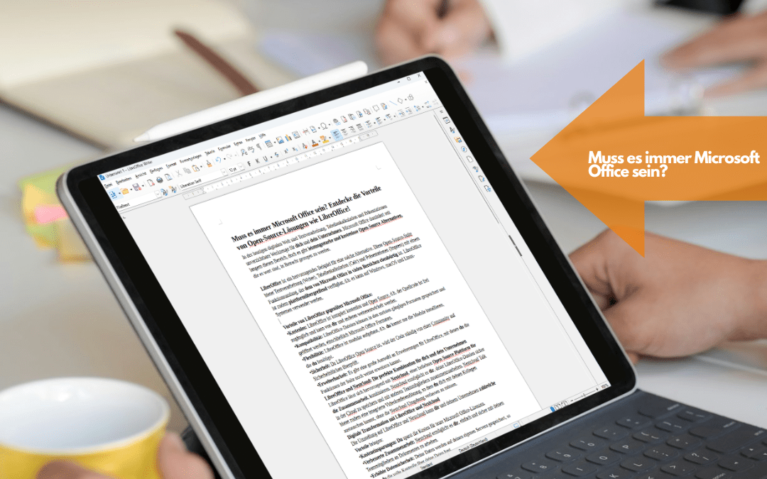 Muss es immer Microsoft Office sein? Entdecke die Vorteile von Open-Source-Lösungen wie LibreOffice!