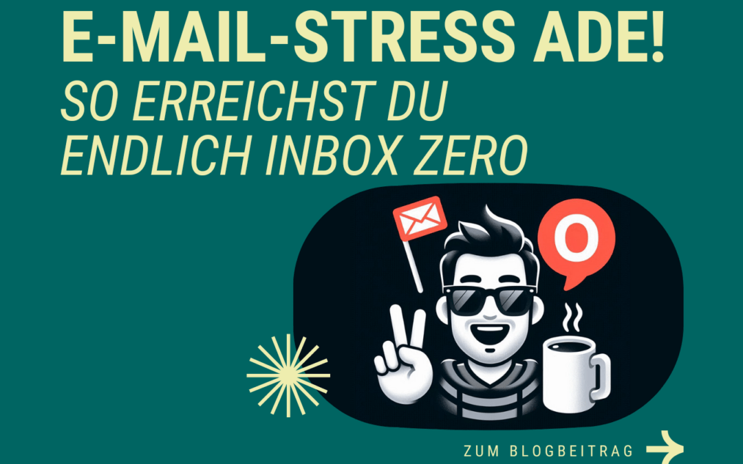 E-Mail-Stress ade! So erreichst du endlich Inbox Zero
